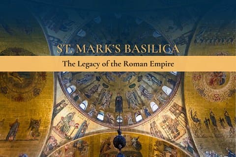 Venice St. Mark's Basilica - The Legacy of the Roman Empire™