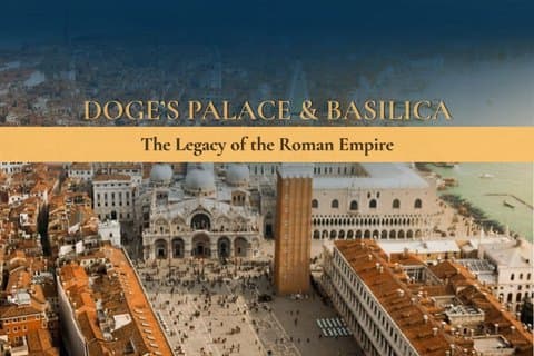 Venice Doge’s Palace & Basilica: The Legacy of the Roman Empire™